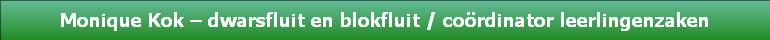 Monique Kok – dwarsfluit en blokfluit / coördinator leerlingenzaken